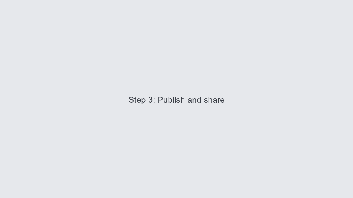 Publish and share